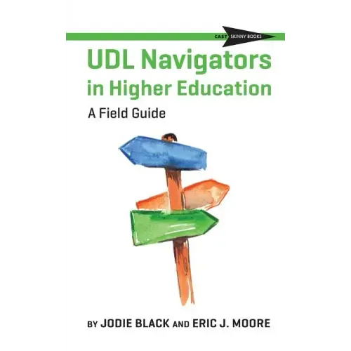 UDL Navigators in Higher Education: A Field Guide