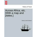 Across Africa, etc. [With a map and plates.] New Edition.