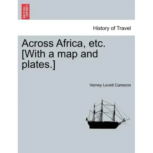 Across Africa, etc. [With a map and plates.] New Edition.