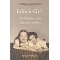 Edna's Gift: How My Broken Sister Taught Me to Be Whole