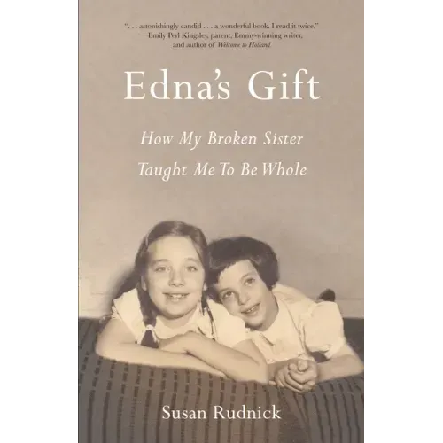Edna's Gift: How My Broken Sister Taught Me to Be Whole