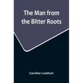 The Man from the Bitter Roots