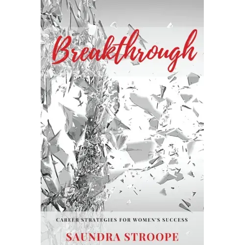 Breakthrough: Career Strategies for Women's Success