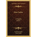 Don Carlos: A Tragedy (1821)