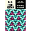 Race to the Bottom: Reclaiming Antiracism