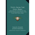Texts from the Holy Bible: Explained by the Help of the Ancient Monuments, with a Few Plans and Views (1866)