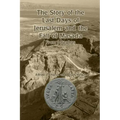 The Story of the Last Days of Jerusalem and the Fall of Masada: From Josephus