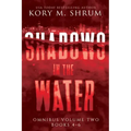 Shadows in the Water Omnibus Volume 2: Books 4 - 6