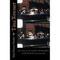 Tina Towner: My Story as the Youngest Photographer at the Kennedy Assassination