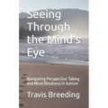 Seeing Through the Mind's Eye: Navigating Perspective Taking and Mind Blindness in Autism