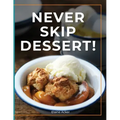 Never Skip Dessert