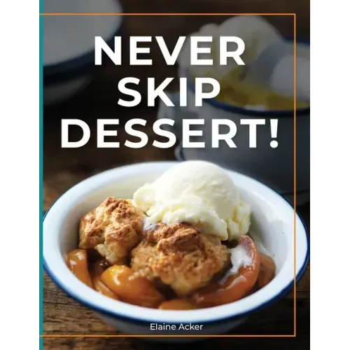 Never Skip Dessert