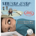 Stressy Jessy, a book about organizing the mind