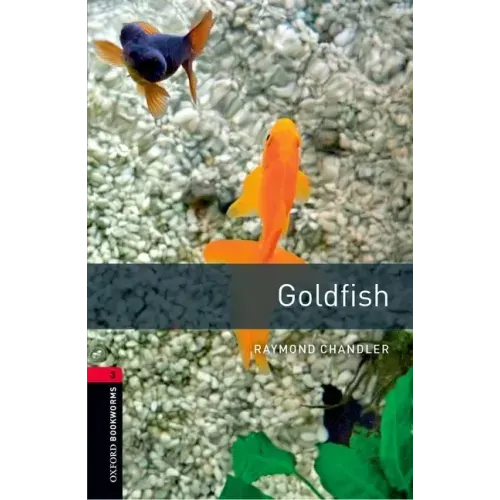 Oxford Bookworms Library: Goldfish1000 Headwords Level 3