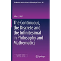The Continuous, the Discrete and the Infinitesimal in Philosophy and Mathematics