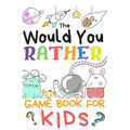 The Would You Rather Game Books For Kids: 200 Questions Would You Rather For Girls Boys Teens Adults (100 pages 6x9)