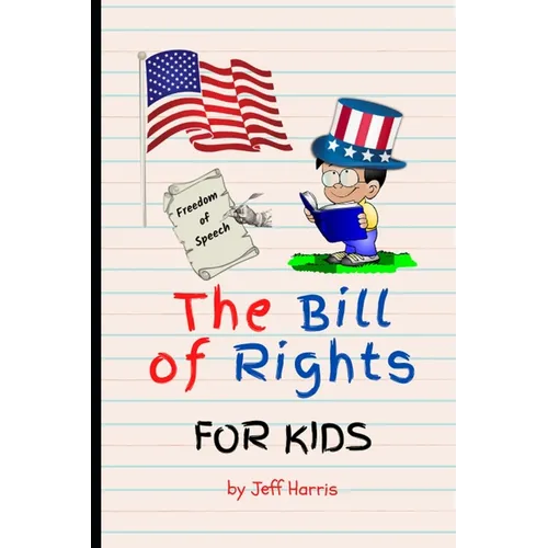 The Bill of Rights for Kids: Elementary School Constitution Learning Series