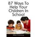 87 Ways To Help Your Children In School