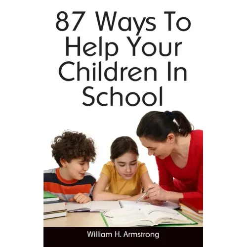 87 Ways To Help Your Children In School