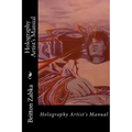 Holography Artist's Manual