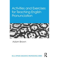 Activities and Exercises for Teaching English Pronunciation