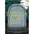 The Ghostly Tales of Michigan's West Coast