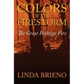 Colors of the Firestorm: The Great Peshtigo Fire