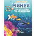 How to Draw Fishes Step-by-Step Guide: Best Fish Drawing Book for You and Your Kids