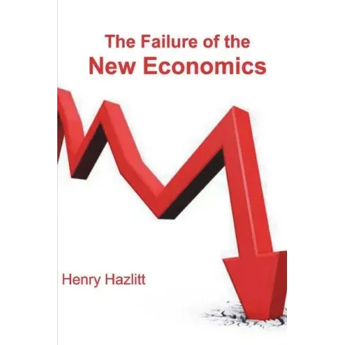 The Failure of the New Economics