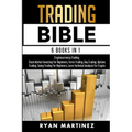 Trading Bible: Cryptocurrency Trading, Stock Market Investing for Beginners, Forex Trading, Day Trading, Options Trading, Swing Trading for Beginners,