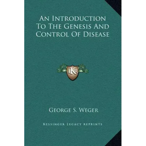 An Introduction to the Genesis and Control of Disease