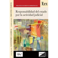 RESPONSABILIDAD DEL ESTADO POR LA ACTIVIDAD JUDICIAL, 2a edición