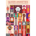 Queer Anxieties of Young Adult Literature and Culture
