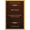 John Pember: The History Of The Pember Family In America