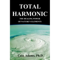 Total Harmonic: The Healing Power of Nature's Elements
