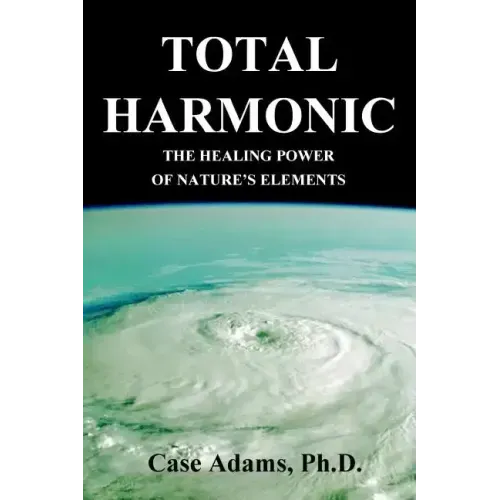 Total Harmonic: The Healing Power of Nature's Elements