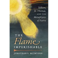 The Flame Imperishable: Tolkien, St. Thomas, and the Metaphysics of Faerie