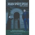 When Spirits Speak...We Listen
