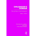 Childhood's Domain: Play and Place in Child Development
