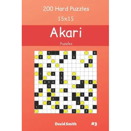 Akari Puzzles - 200 Hard Puzzles 15x15 vol.3
