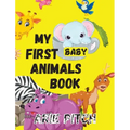 My First Baby Animals Book: A Picture Book with Lots of Fun Facts Too