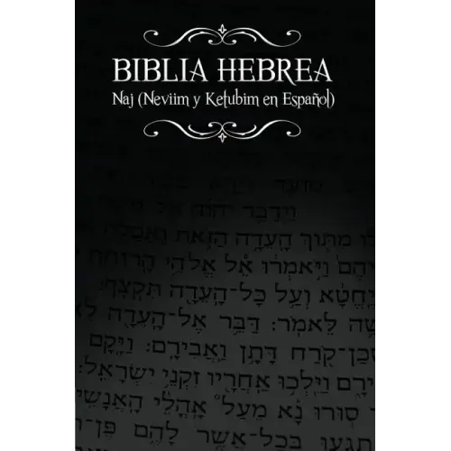 Biblia Hebrea: Naj (Neviim y Ketubim En Espanol) Volumen II
