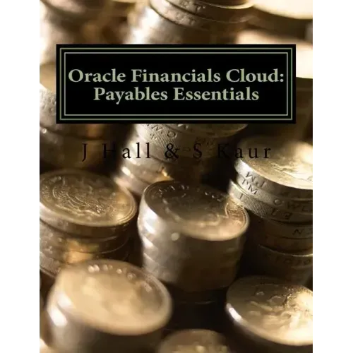 Oracle Financials Cloud: Payables Essentials