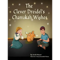 The Clever Dreidel's Chanukah Wishes: Picture Book that teaches kids about gratitude and compassion