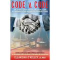 Code v. Code: The Street Code Versus the Legal Code: Rethinking Your Business Transactions