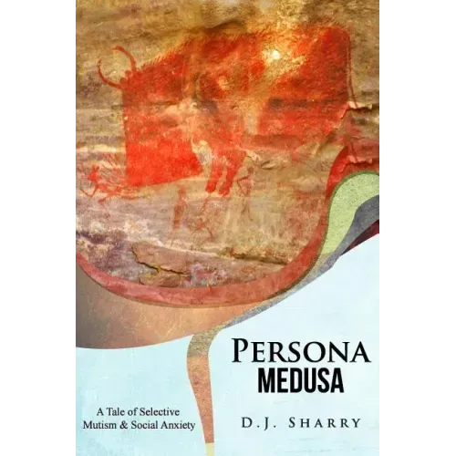 Persona Medusa: A Tale of Selective Mutism & Social Anxiety