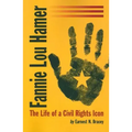 Fannie Lou Hamer: The Life of a Civil Rights Icon