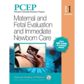 Pcep Book 1: Maternal and Fetal Evaluation and Immediate Newborn Care: Volume 1