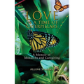 Love in a Time of Caterpillars: A Memoir of Monarchs and Caregiving