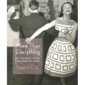 More Than Everything: My Voyage with the Gods of Love